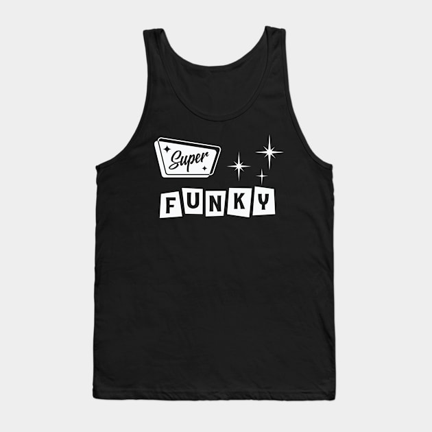 Super Funky Tank Top by SunGraphicsLab